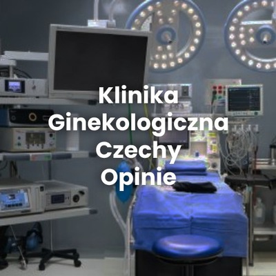 Klinika ginekologiczna Czechy opinie